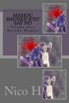Paperback Mahou Shonen Just Say No: Volume One: Become Meguca Book