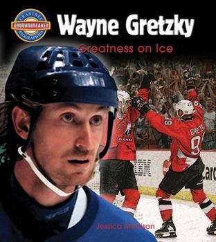 Hardcover Wayne Gretzky: Greatness on Ice Book