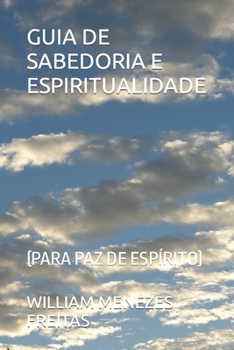 Guia de Sabedoria E Espiritualidade: (Para Paz de Espírito)