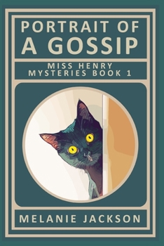 Portrait of a Gossip - Book #1 of the Miss Henry Mystery