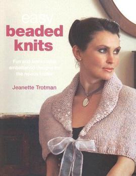 Paperback Easy Beaded Knits: Fun and Fashionable Embellished Designs for the Novice Knitter Book