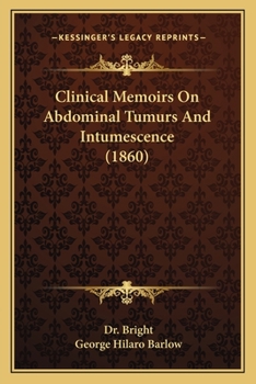 Paperback Clinical Memoirs On Abdominal Tumurs And Intumescence (1860) Book