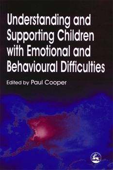 Paperback Understanding and Supporting Children with Emotional and Behavioral Difficulties Book