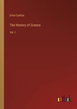 Paperback The History of Greece: Vol. I Book