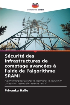 Sécurité des infrastructures de comptage avancées à l'aide de l'algorithme SRAMI (French Edition)