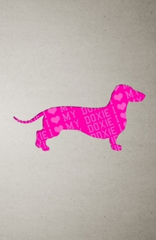 Paperback I My Doxie A5 Lined Notebook: Funny Sayings Dog Blank Journal For Pet Dog Paw. Unique Student Teacher Scrapbook/ Composition Great For Home School W Book