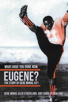 Paperback What Have You Done Now, Eugene?: The Story of Gene Mingo, #21 Book