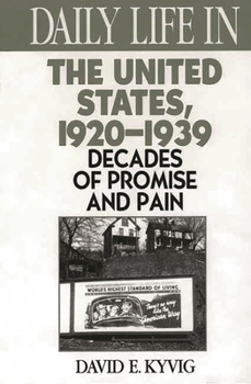 Hardcover Daily Life in the United States, 1920-1939: Decades of Promise and Pain Book