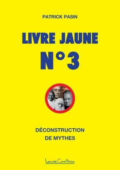 Paperback Livre Jaune n° 3: Déconstruction de mythes [French] Book