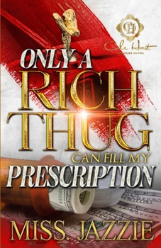 Paperback Only A Rich Thug Can Fill My Prescription: An African American Romance Book