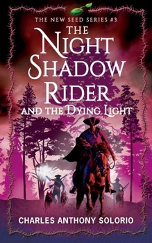 Paperback The Night Shadow Rider and the Dying Light (The New Seed) Book