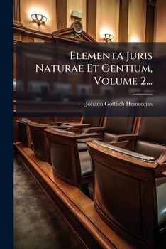 Paperback Elementa Juris Naturae Et Gentium, Volume 2... [Latin] Book