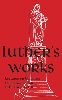 Hardcover Luther's Works - Volume 27: (Lectures on Galatians Chapters 5-6) Book