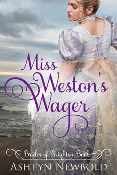 Paperback Miss Weston's Wager: A Regency Romance (Brides of Brighton Book 4) Book