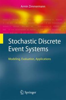 Paperback Stochastic Discrete Event Systems: Modeling, Evaluation, Applications Book