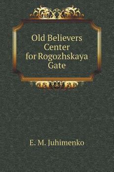 Hardcover Old Believers Center for Rogozhskaya Gate [Russian] Book