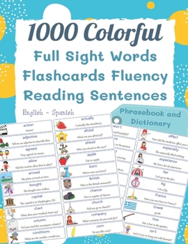 1000 Colorful Full Sight Words Flashcards Fluency Reading Sentences English - Spanish Phrasebook And Dictionary: My kids first sight word made easy spelling workbook for kindergarten - grade 1, 2,3 fr