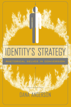 Hardcover Identity's Strategy: Rhetorical Selves in Conversion Book
