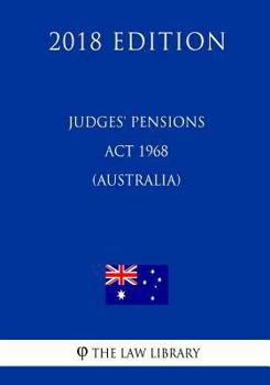 Paperback Judges' Pensions Act 1968 (Australia) (2018 Edition) Book