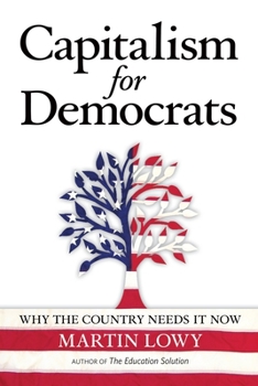 Paperback Capitalism for Democrats: Why The Country Needs It Now Book