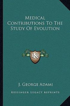 Paperback Medical Contributions To The Study Of Evolution Book