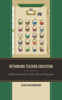 Hardcover Rethinking Teacher Education: A Bold Alternative to Pre-Service Programs Book