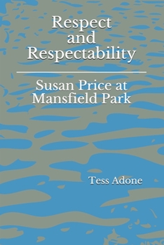 Paperback Respect and Respectability: Susan Price at Mansfield Park Book