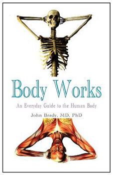 Paperback Body Works: An Everyday Guide to the Human Body Book