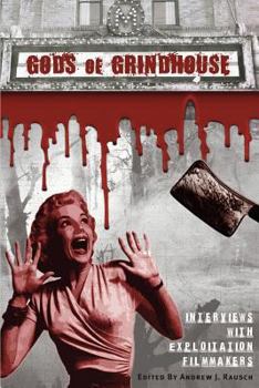 Paperback Gods of Grindhouse: Interviews with Exploitation Filmmakers Book