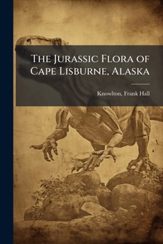 Paperback The Jurassic Flora of Cape Lisburne, Alaska Book