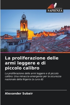 Paperback La proliferazione delle armi leggere e di piccolo calibro [Italian] Book