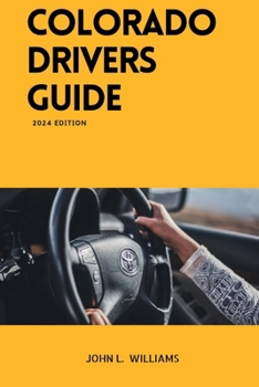 Paperback Colorado Drivers Guide: A Study Manual on Getting your Driver's license and Renewal in Colorado Book