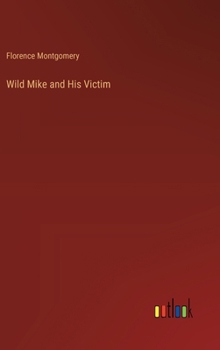 Hardcover Wild Mike and His Victim Book