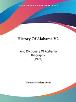 Paperback History Of Alabama V2: And Dictionary Of Alabama Biography (1921) Book