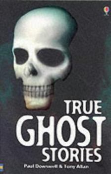 True Ghost Stories (True Adventure Stories) - Book  of the Usborne True Stories