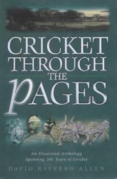 Hardcover Cricket Through the Pages: An Illustrated Anthology Spanning 200 Years of Cricket Book