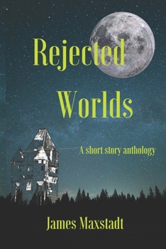 Paperback Rejected Worlds: A short story anthology Book