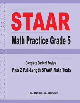 Paperback STAAR Math Practice Grade 5: Complete Content Review Plus 2 Full-length STAAR Math Tests Book