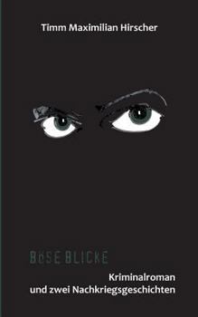 Paperback Böse Blicke: Kriminalroman und zwei Nachkriegsgeschichten [German] Book