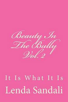 Paperback Beauty In The Bully Vol. 2: It Is What It Is Book