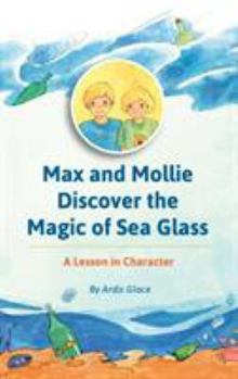 Hardcover Max And Mollie Discover the Magic of Sea Glass Book