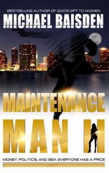 Paperback Maintenance Man II, Money, Politics, And Sex: Everyone Has A Price Book