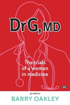 Paperback Dr G, MD: The trials of a woman in medicine Book