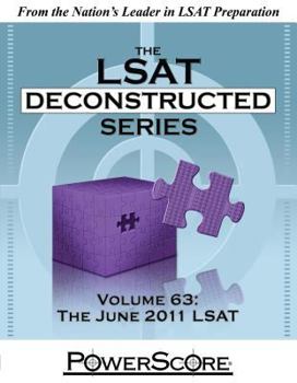Paperback The LSAT Deconstructed Series, Volume 63: The June 2011 LSAT Book
