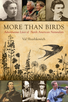 Paperback More Than Birds: Adventurous Lives of North American Naturalists Book