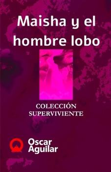 Paperback Maisha y el hombre lobo [Spanish] Book