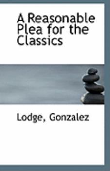 A Reasonable Plea for the Classics