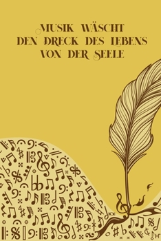 Paperback Musik wäscht den Dreck des Lebens von der Seele: Noten-Heft DIN-A5 mit 100 Seiten leerer Notenzeilen zum Notieren von Melodien und Noten für Komponist [German] Book