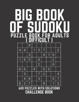 Paperback Big Book of Sudoku: Sudoku Puzzle Book For Adults with Solutions, Difficult Sudoku ( Very Hard ) Sudoku 600 Puzzles Book