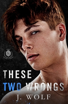 These Two Wrongs - Book #2 of the Savage Academy